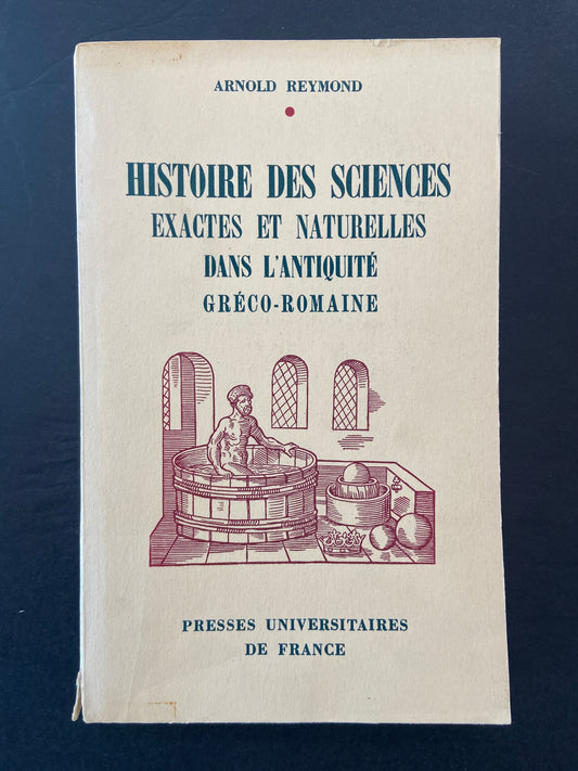 HISTOIRE DES SCIENCES EXACTES ET NATURELLES DANS L'ANTIQUITÉ GRÉCO-ROMAINE