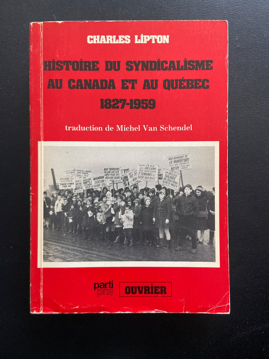 HISTOIRE DU SYNDICALISME AU CANADA ET AU QUÉBEC 1827-1959