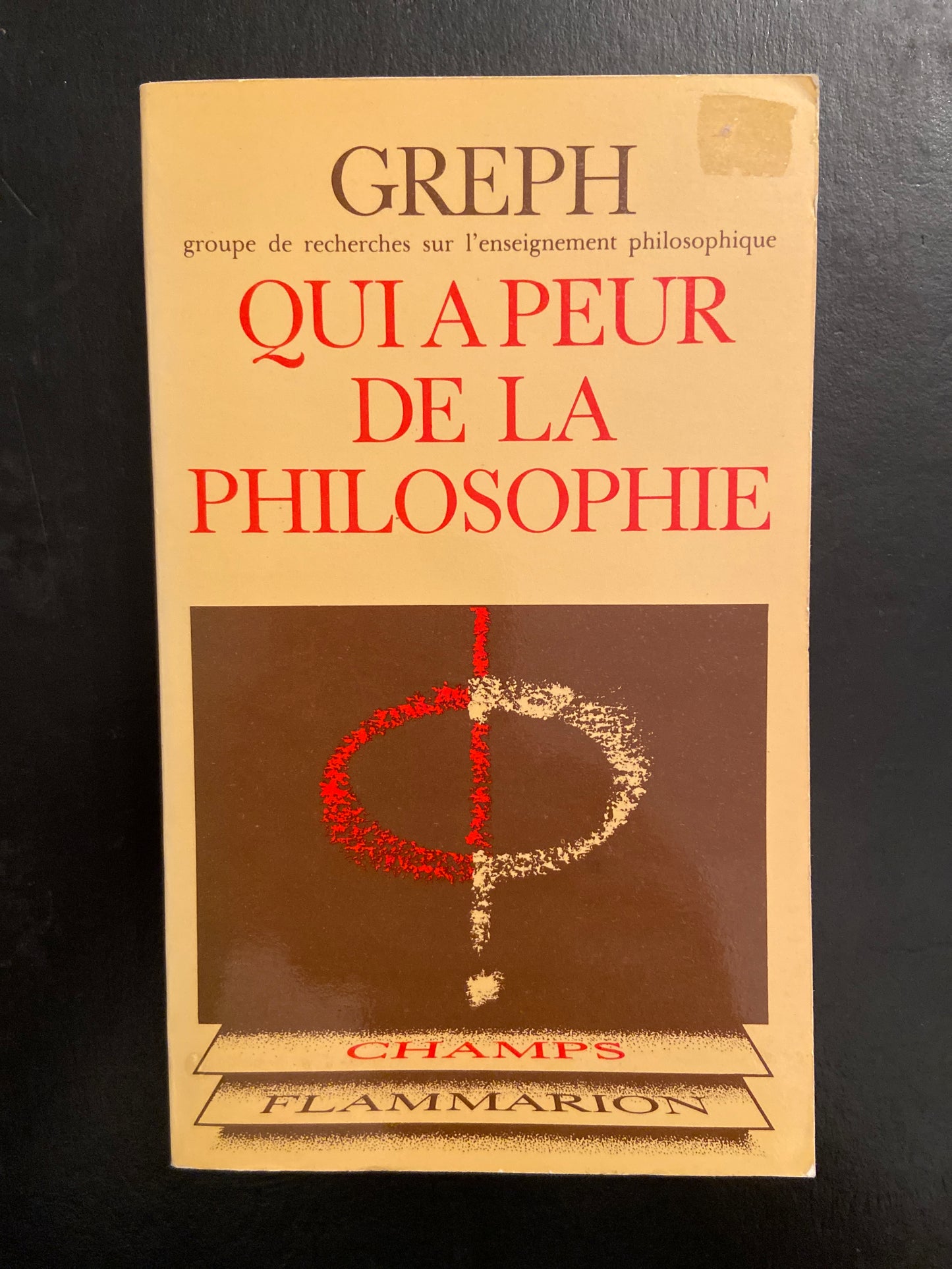 QUI A PEUR DE LA PHILOSOPHIE?