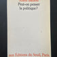 PEUT-ON PENSER LA POLITIQUE?