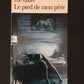 LE PIED DE MON PÈRE
