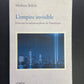 L'EMPIRE INVISIBLE - ESSAI SUR LA MÉTAMORPHOSE DE L'AMÉRIQUE