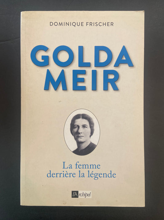GOLDA MEIR - LA FEMME DERRIÈRE LA LÉGENDE