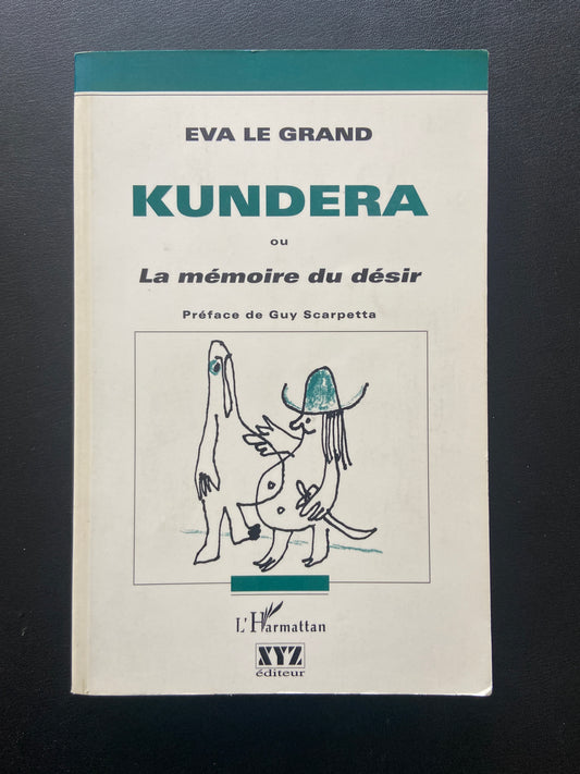 KUNDERA OU LA MÉMOIRE DU DÉSIR