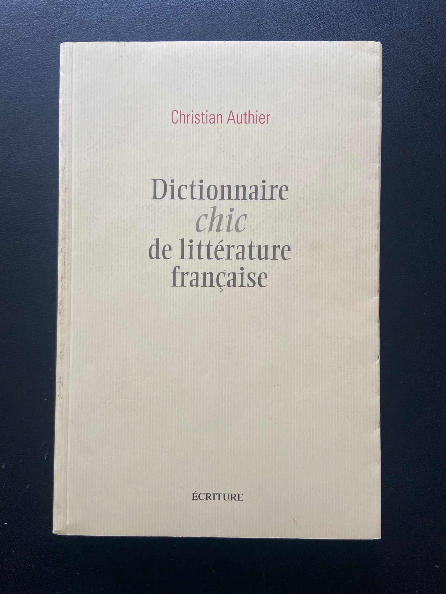 DICTIONNAIRE CHIC DE LITTÉRATURE FRANÇAISE