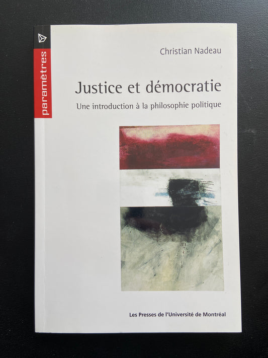 JUSTICE ET DÉMOCRATIE - UNE INTRODUCTION À LA PHILOSOPHIE POLITIQUE