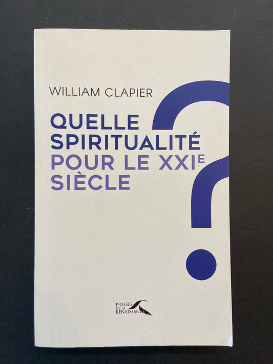 QUELLE SPIRITUALITÉ POUR LE XXÈ SIÈCLE