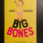 BIG BONES : JE NE SUIS PAS GROSSE, J'AI JUSTE DES GROS OS!