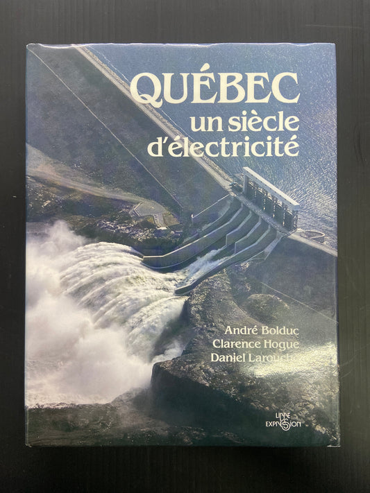 QUÉBEC - UN SIÈCLE D'ÉLECTRICITÉ