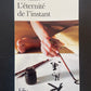 L'ÉTERNITÉ DE L'INSTANT