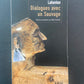 DIALOGUES AVEC UN SAUVAGE