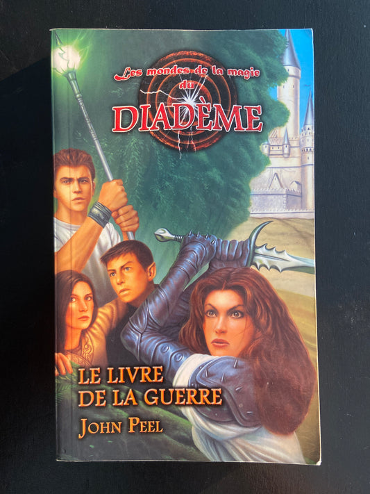 LE MONDE DE LA MAGIE DE DIADÈME - TOME 07 - LE LIVRE DE LA GUERRE