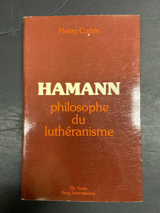 HAMANN - PHILOSOPHE DU LUTHÉRANISME