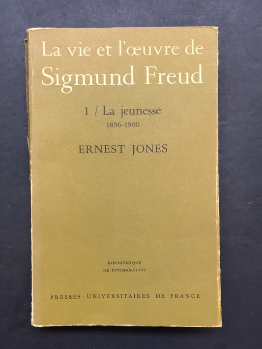 LA VIE ET L'OEUVRE DE SIGMUND FREUD - T.01 - LA JEUNESSE 1856-1900