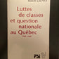 LUTTES DE CLASSES ET QUESTION NATIONALE AU QUÉBEC 1948 - 1968