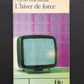 L'HIVER DE FORCE