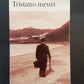 TRISTANO MEURT
