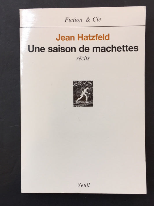 UNE SAISON DE MACHETTES