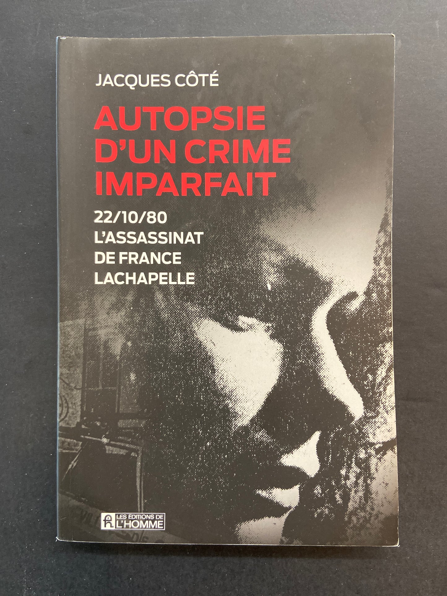 AUTOPSIE D'UN CRIME PARFAIT - 22/10/80 L'ASSASSINAT DE FRANCE LACHAPELLE