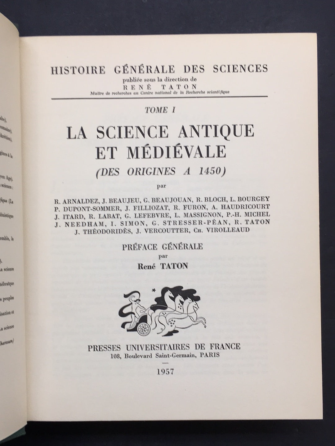 HISTOIRE GÉNÉRALE DES SCIENCES - T.01 LA SCIENCE ANTIQUE ET MÉDIÉVALE