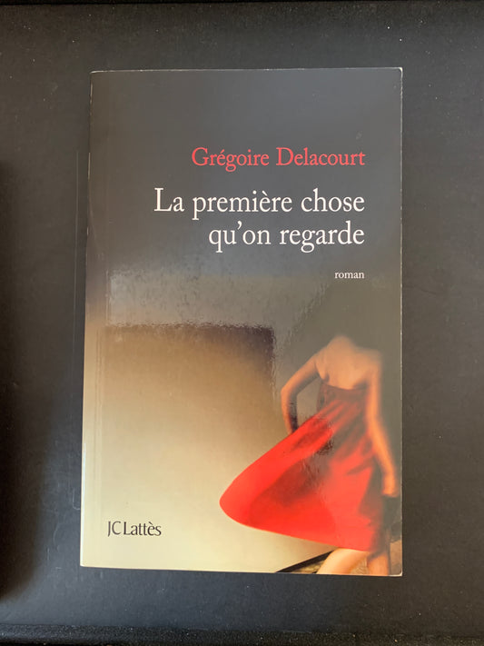 LA PREMIÈRE CHOSE QU'ON REGARDE