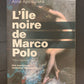 L'ÎLE NOIRE DE MARCO POLO
