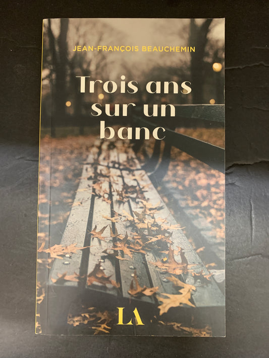 TROIS ANS SUR UN BANC