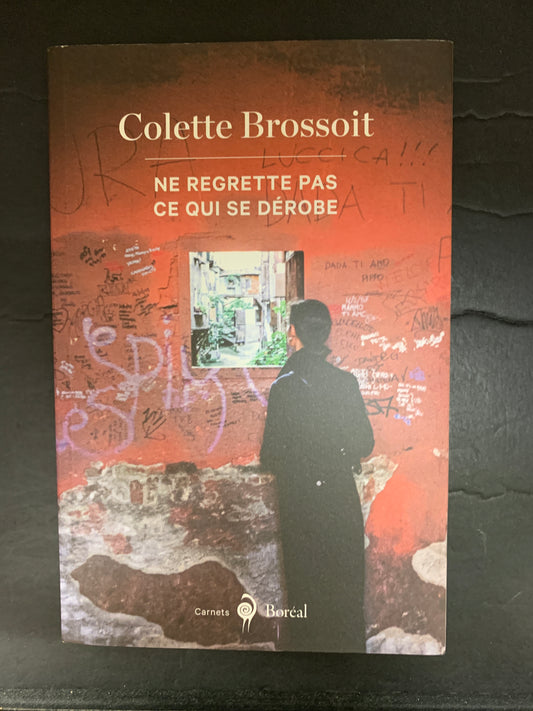 NE REGRETTE PAS CE QUI SE DÉROBE
