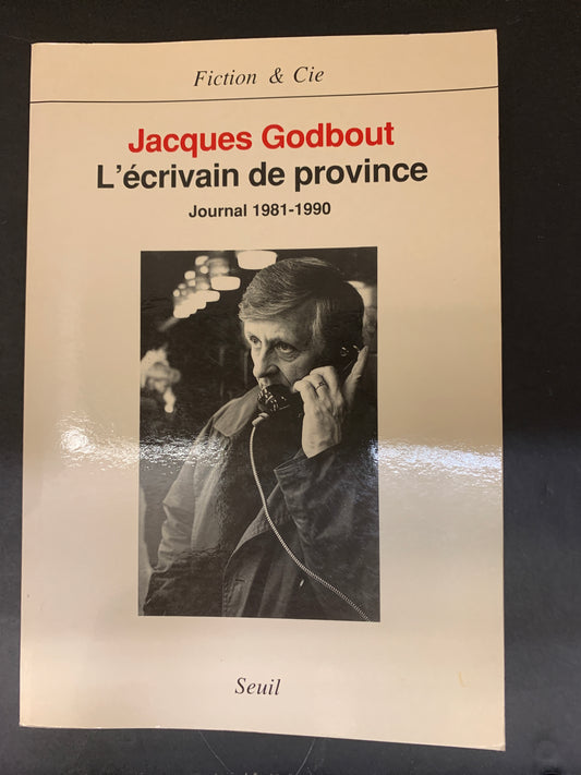 L'ÉCRIVAIN DE PROVINCE - JOURNAL 1981-1990