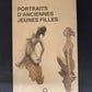 PORTRAITS D'ANCIENNES JEUNES FILLES