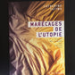 MARÉCAGES DE L'UTOPIE