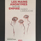LES MAINS ANONYMES - SUIVI DE EMPIRE