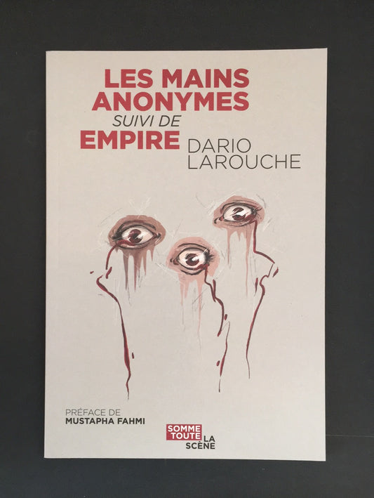LES MAINS ANONYMES - SUIVI DE EMPIRE