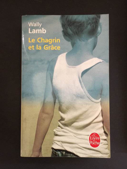 LE CHAGRIN ET LA GRÂCE