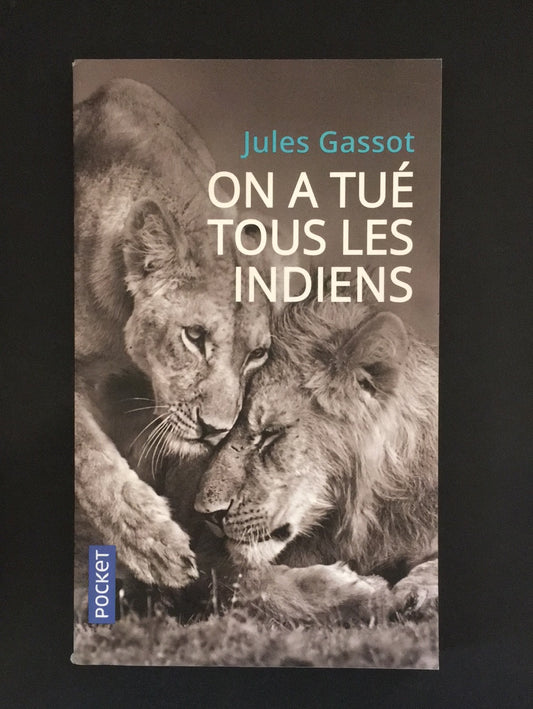 ON A TUÉ TOUS LES INDIENS