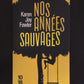 NOS ANNÉES SAUVAGES