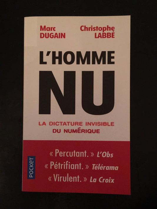 L'HOMME NU - LA DICTATURE INVISIBLE DU NUMÉRIQUE