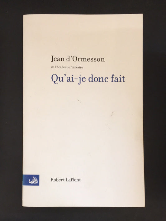 QU'AI-JE DONC FAIT?