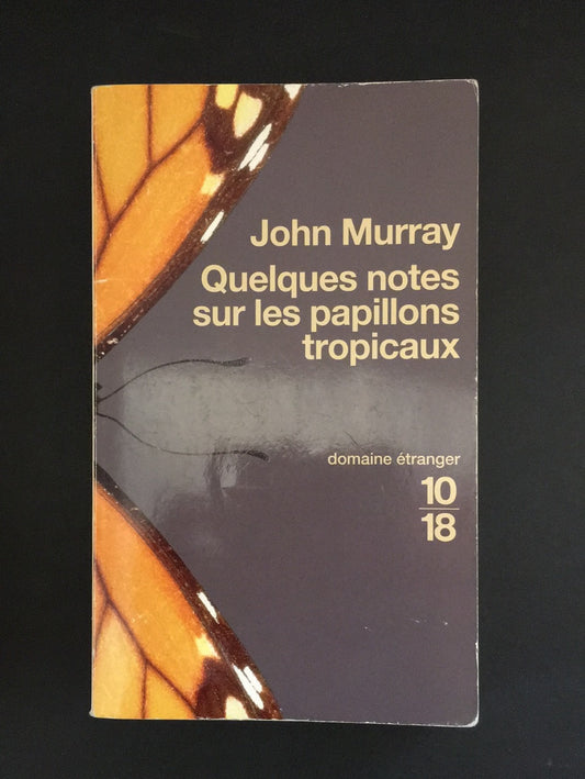 QUELQUES NOTES SUR LES PAPILLONS TROPICAUX