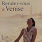 RENDEZ-VOUS À VENISE