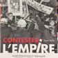 CONTESTER L'EMPIRE - PENSÉES POSTCOLONIALE ET MILITANTISME POLITIQUE À MONTRÉAL