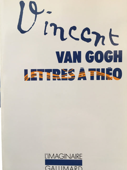VINCENT VAN GOGH: LETTRES À THÉO
