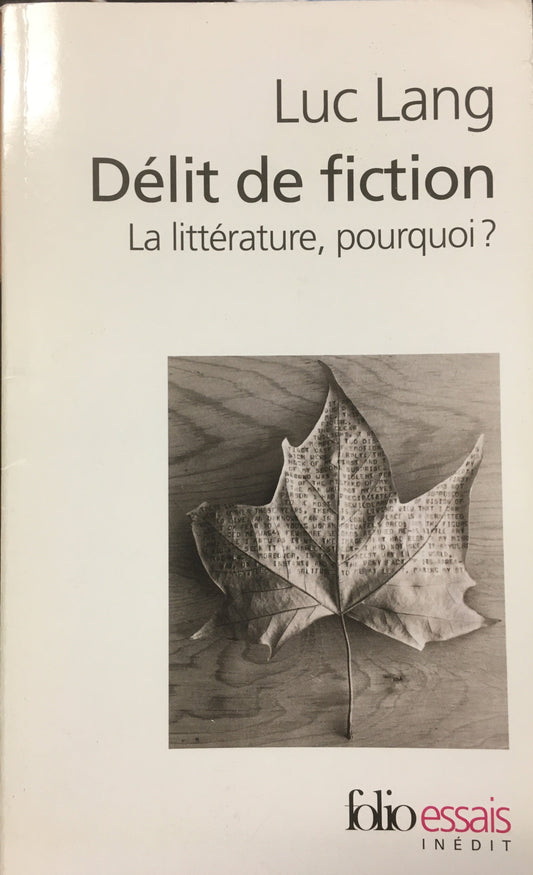 DÉLIT DE FICTION - LA LITTÉRATURE POURQUOI?