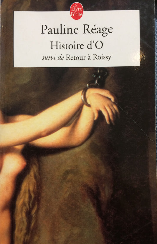 HISTOIRE D'O suivi de RETOUR À ROISSY
